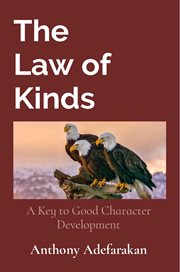 The law of kinds. A Key to Good Character Development cover image