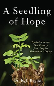 A seedling of hope. Optimism in the 21st Century from Prophet Mohammed's Legacy cover image