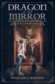 Dragon in the mirror. Into Canonsland cover image