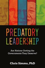 Predatory leadership. Are Nations Getting the Governments They Deserve? cover image