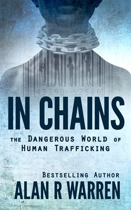Cover image for In Chains; The Dangerous World of Human Trafficking