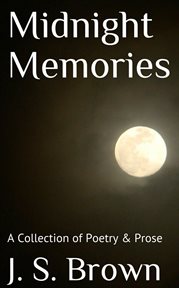 Midnight memories. A Collection of Poetry & Prose cover image