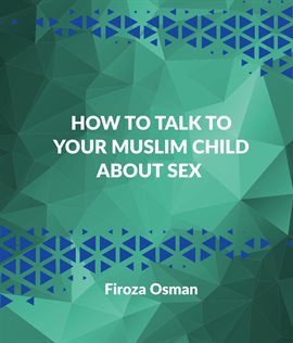 Cover image for How to talk to your Muslim child about sex