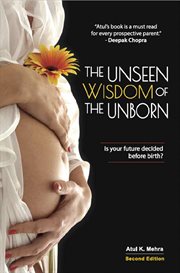 The unseen wisdom of the unborn. Is Your Future Decided Before Birth? cover image