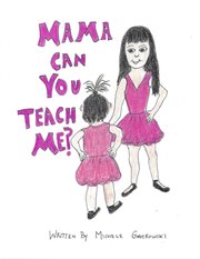 Mama can you teach me? cover image