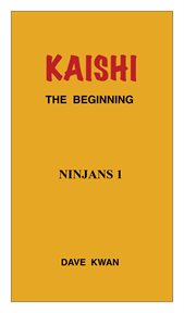 Kaishi the beginning ninjans 1. THE BEGINNING cover image