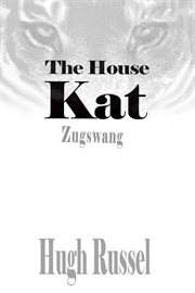The house kat : Zugswang cover image