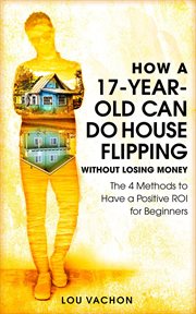 How a 17-year-old can do house flipping without losing money cover image