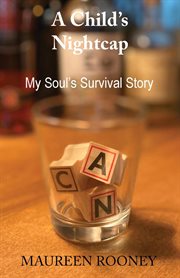 A child's nightcap. My Soul's Survival Story cover image