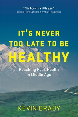 Cover image for It's Never Too Late to Be Healthy