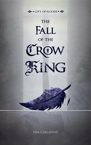 City of floods. The Fall of the Crow King cover image