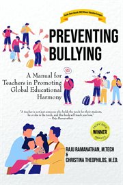 Preventing bullying : a manual for teachers in promoting global educational harmony cover image