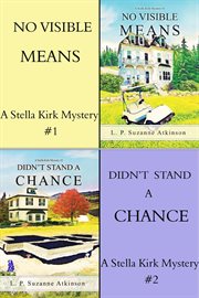 Stella kirk mystery series. Bundle # 1 No Visible Means & Didn't Stand A Chance cover image