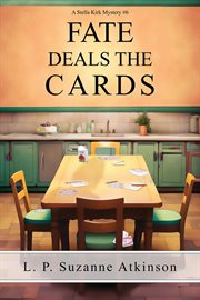 Fate Deals the Cards : Stella Kirk Mysteries cover image
