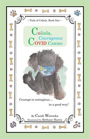Coliola, courageous covid canine cover image