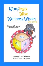 Woofingly wise wellness wheel with coliola cover image