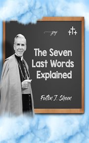 The Seven Last Words Explained cover image
