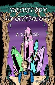 The lost boy of crystal city cover image