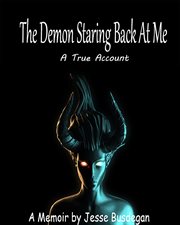 The demon staring back at me. A True Account cover image