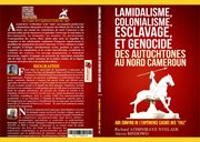 Lamidalisme, colonialisme, esclavage et génocide des autochtones au nord cameroun. aux confins de cover image