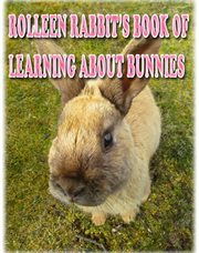 Rolleen rabbit's book of learning about bunnies cover image