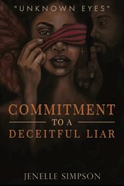 Commitment to a deceitful liar cover image