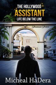 The hollywood assistant. Life Below The Line cover image