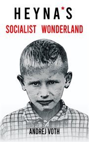 Heyna's socialist wonderland. Growing up in USSR cover image