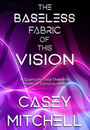 The baseless fabric of this vision cover image