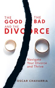 The good the bad and the divorce cover image