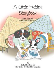 A little hidden storybook little stories for girls and boys by lady hershey for her little brothe cover image