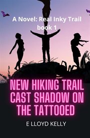 New hiking trail cast shadow on the tattooed: a novel cover image