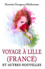 Voyage à Lille (FRANCE) : Nouvelles posthumes cover image