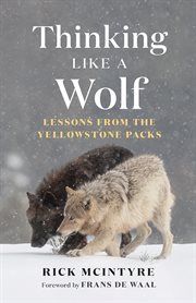 Thinking Like a Wolf : Lessons From the Yellowstone Packs cover image
