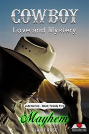 Mayhem : Romance eBook Series: Cowboy Love and Mystery cover image