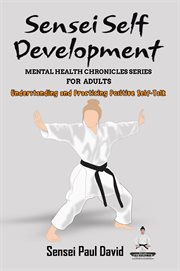 Understanding and Practicing Positive Self-Talk : Sensei Self Development Mental Health Chronicles cover image