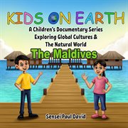 Kids on Earth a Children's Documentary Series Exploring Global Cultures & the Natural World - cover image