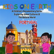 Kids on Earth a Children's Documentary Series Exploring Global Cultures & the Natural World : P cover image