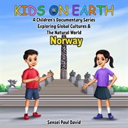 Kids On Earth A Children's Documentary Series Exploring Global Culture & The Natural World - : Kids On Earth A Children's Documentary Series Exploring Global Cultures and The cover image
