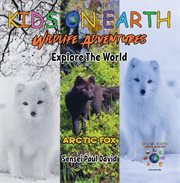 Arctic Fox : Iceland. Kids on Earth cover image