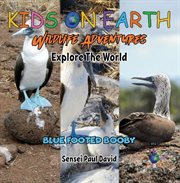 Blue Footed Booby : Ecuador. Kids on Earth cover image