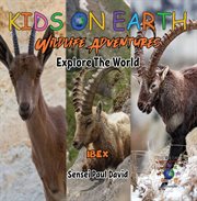 Kids on Earth : Ibex Goat. Israel. Kids on Earth  Wildlife Adventures cover image