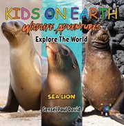 Sea Lion : Ecuador. Kids on Earth cover image