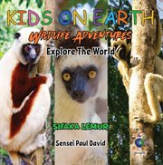 Kids on Earth : Sifaka Lemur. Madagascar. Kids on Earth  Wildlife Adventures cover image