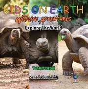 Tortoise : Ecuador. Kids on Earth cover image