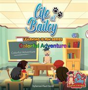 Life of Bailey : Counting Baby Animals. Life of Bailey: Learning Is Fun cover image