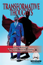 Transformative Thinking : Practical Strategies to Transform Thoughts of Doubt into Fulfillment an.... Sensei Self Development Mental Health Books cover image