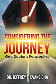 Considering the journey : One Doctor's Perspective cover image