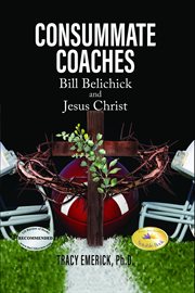 Consummate Coaches : Bill Belichick and Jesus Christ cover image
