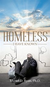 Homeless I Have Known cover image